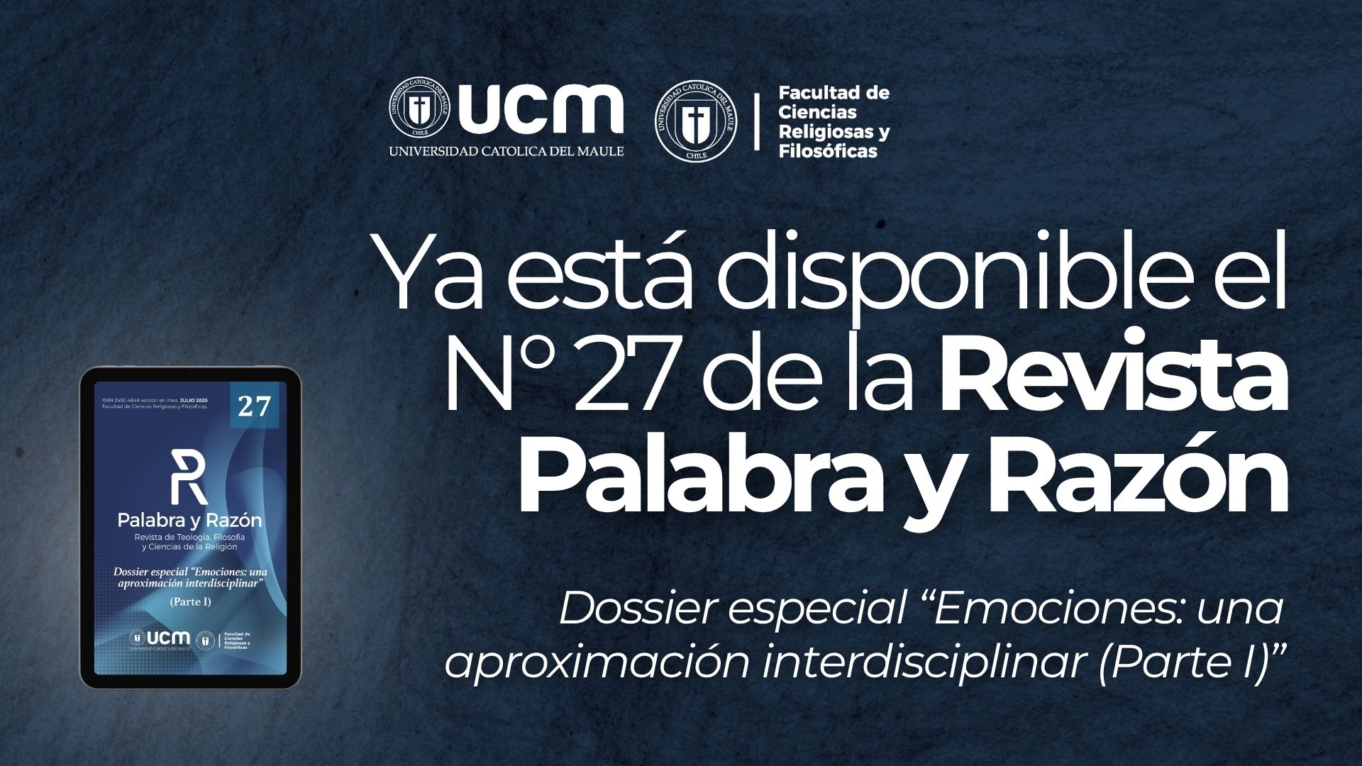 REVISTA PALABRA Y RAZÓN PUBLICA DOSSIER ESPECIAL DEDICADO AL ESTUDIO FILOSÓFICO, TEOLÓGICO Y CULTURAL DE LAS EMOCIONES