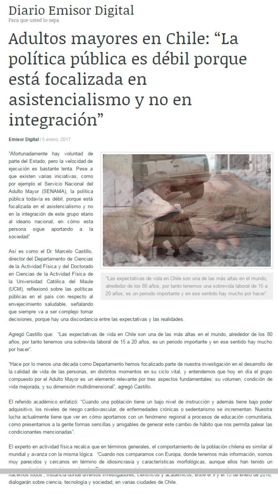 06 de enero 2017 en Emisora Digital: “Adultos mayores en Chile: “La política pública es débil porque está focalizada en asistencialismo y no en integración”