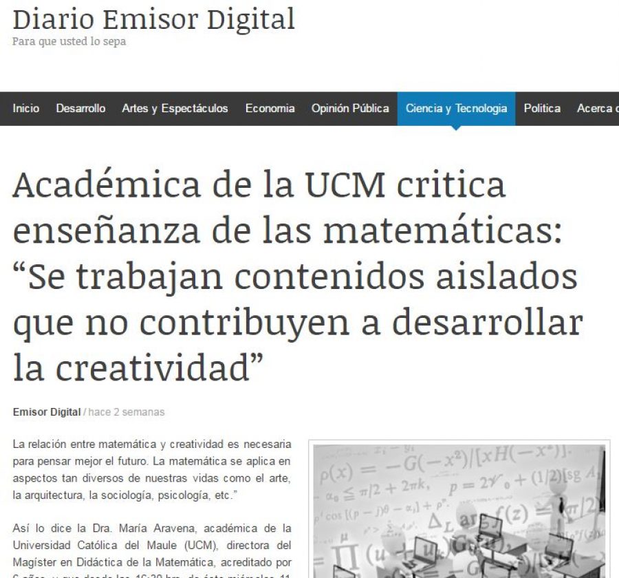 10 de enero 2017 en Emisor Digital: “Académica de la UCM critica enseñanza de las matemáticas: “Se trabajan contenidos aislados que no contribuyen a desarrollar la creatividad”