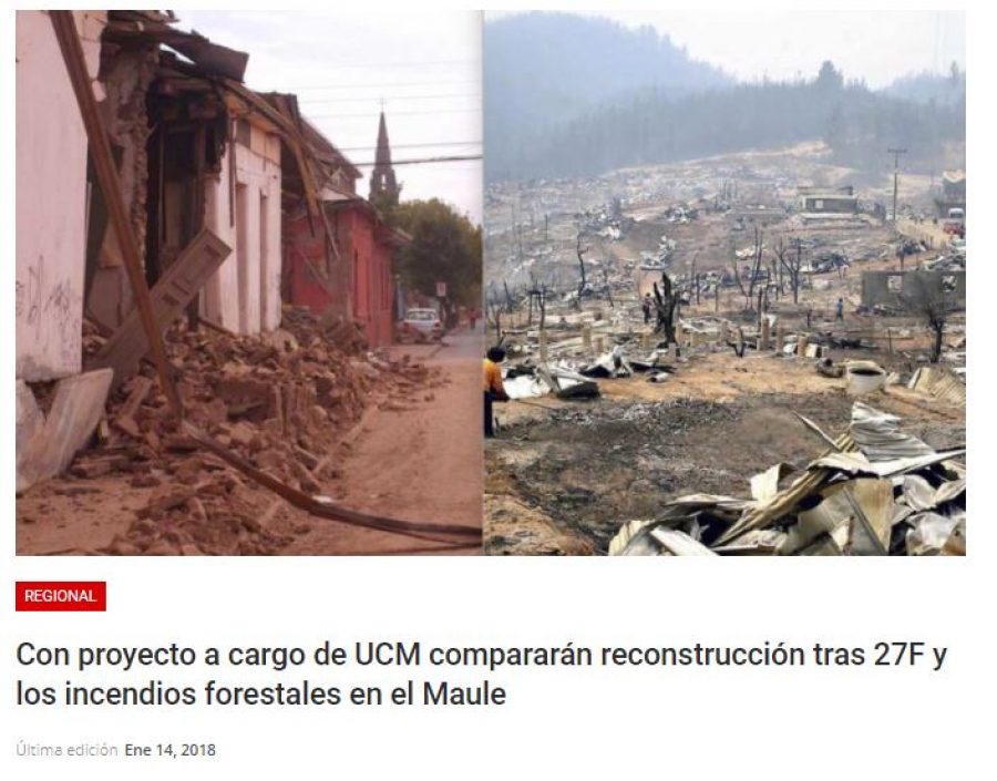 14 de enero en Atentos: “Con proyecto a cargo de UCM compararán reconstrucción tras 27F y los incendios forestales en el Maule”