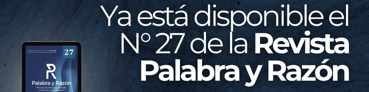 REVISTA PALABRA Y RAZÓN PUBLICA DOSSIER ESPECIAL DEDICADO AL ESTUDIO FILOSÓFICO, TEOLÓGICO Y CULTURAL DE LAS EMOCIONES