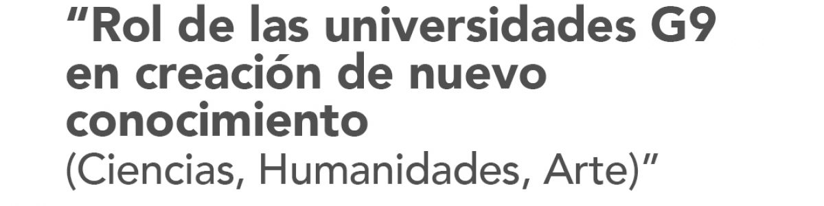 Red G9 y la UACh realizan Seminario “Rol de la universidades G9 en creación de nuevo conocimiento (Ciencias, humanidades y arte)