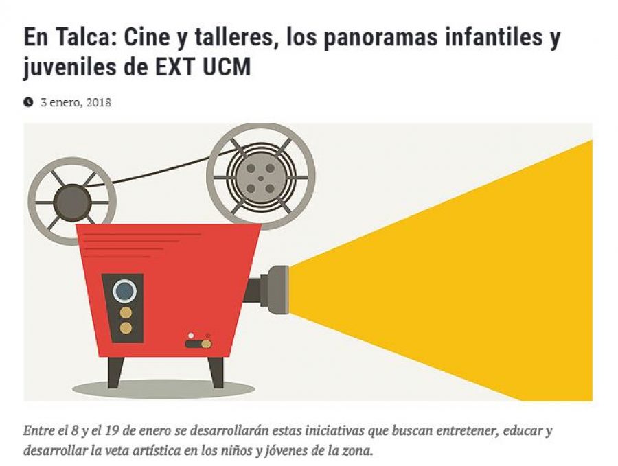 03 de enero en Universia: “En Talca: Cine y talleres, los panoramas infantiles y juveniles de EXT UCM”