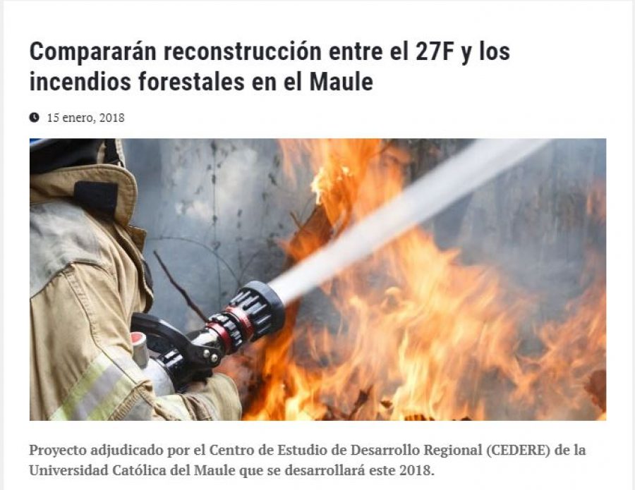 15 de enero en Universia: “Compararán reconstrucción entre el 27F y los incendios forestales en el Maule”