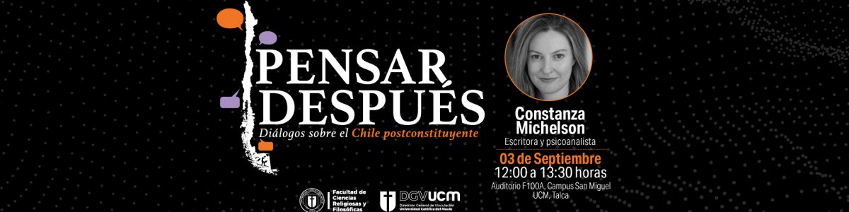 Escritora y psicoanalista Constanza Michelson visita el Maule para participar del Ciclo “Pensar Después”